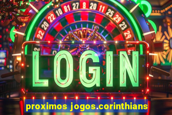 proximos jogos.corinthians